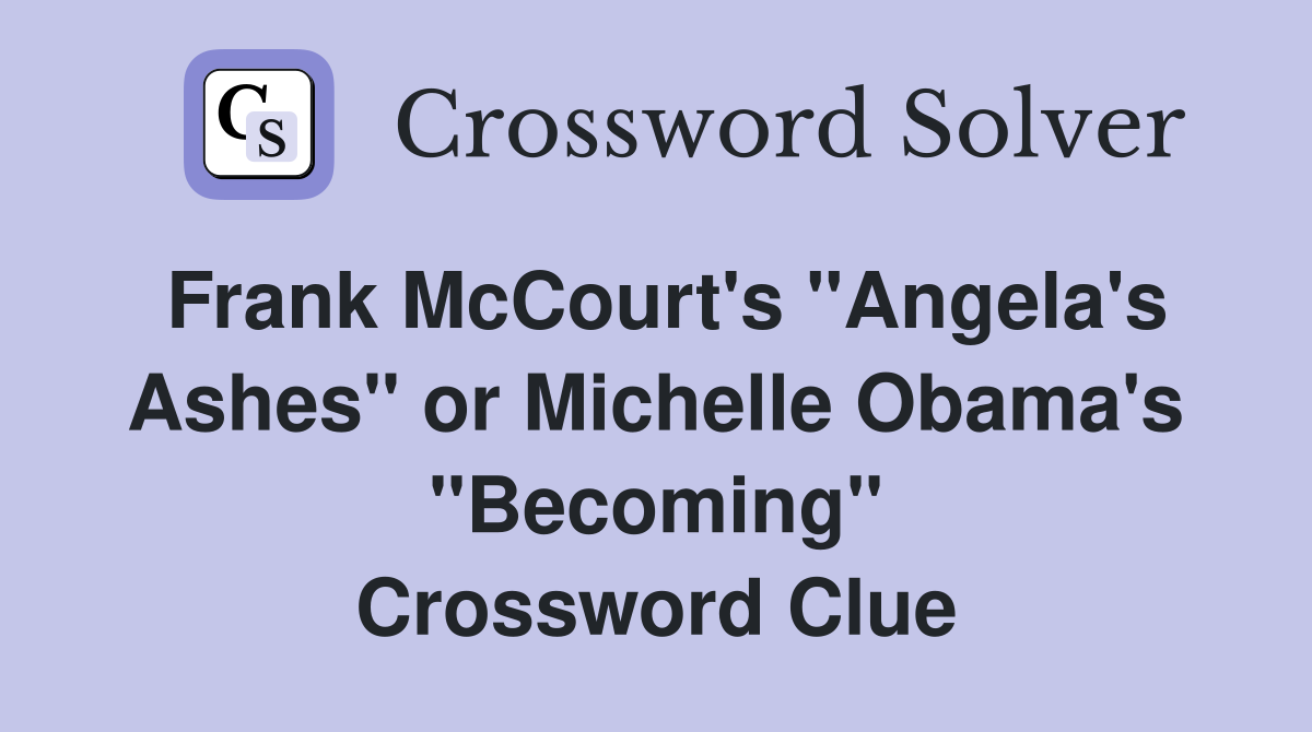 Frank McCourt's "Angela's Ashes" or Michelle Obama's
